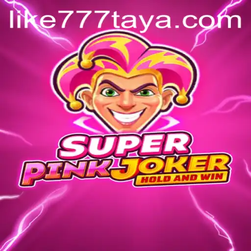 Exploring the New Excitement of SuperPinkJoker with LIKE777